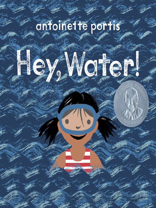 Title details for Hey, Water! by Antoinette Portis - Available